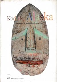 Kodiak, Alaska - Les masques de la collection Alphonse Pinart - copertina