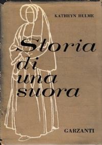 Storia Di Una Suora - Kathryn Hulme - copertina