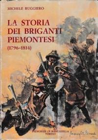 La Storia Dei Briganti Piemontesi 1796 1814 - Michele Ruggiero - copertina