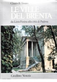 Le ville del Brenta: da Lizza Fusina alla città di Padova - copertina