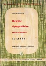 Regole tipografiche sotto processo? Il libro. Esame critico comparativo e norme d’uso con 90 illustrazioni ed esempi