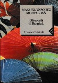 Gli uccelli di Bangkok - Manuel Vázquez Montalbán - copertina