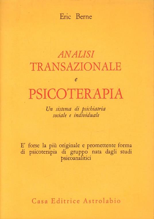 Analisi transazionale e psicoterapia. Un sistema di psichiatria sociale e individuale - Eric Berne - copertina