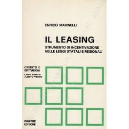 Il leasing. Strumento di incentivazione nelle leggi statali e regionali - Enrico Marinelli - copertina