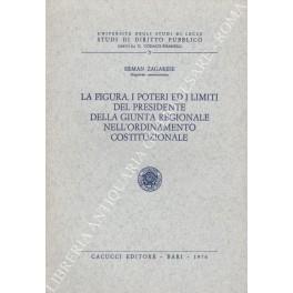 La figura, i poteri ed i limiti del presidente della giunta regionale nell'ordinamento costituzionale - copertina