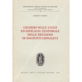 Giudizio sulle leggi ed efficacia temporale delle decisioni di incostituzionalità - Marilisa D'Amico - copertina