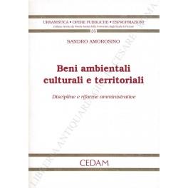 Beni ambientali culturali e territoriali. Discipline e riforme amministrative - Sandro Amorosino - copertina