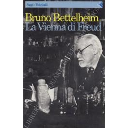 La Vienna di Freud - Bruno Bettelheim - copertina