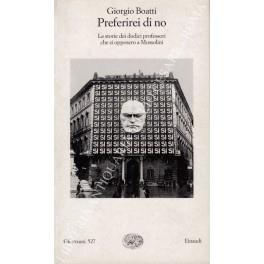 Preferirei di no. Le storie dei dodici professori che si opposero a Mussolini - Giorgio Boatti - copertina