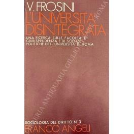 L' università disintegrata. Una ricerca sulle facoltà di giurisprudenza e di scienze politiche dell'Università di Roma - copertina