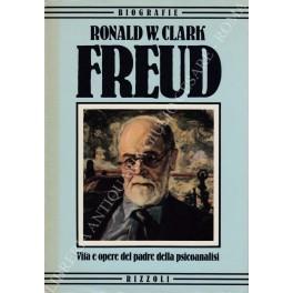 Freud. Vita e opere del padre della psicolanalisi - Ronald W. Clark - copertina