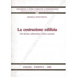 La costruzione edilizia nel diritto urbanistico civile e penale - Michele Annunziata - copertina