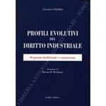 Profili evolutivi del diritto industriale. Proprietà intellettuale e concorrenza