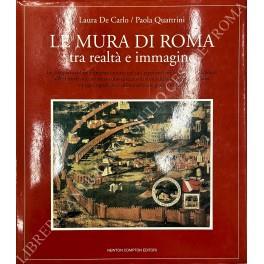 Le mura di Roma tra realtà e immagine. La riscoperta del monumento mura" nel suo rapporto con la città dal Medioevo all'età moderna, attraverso uno spaccato di storia della iconografia urbana tra i più significativi della tradizione grafica romana" - copertina