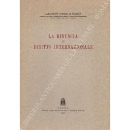 La rinuncia in diritto internazionale - Alessandro Tommasi di Vignano - copertina