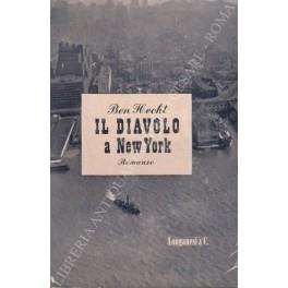 Il diavolo a New York. Romanzo - Ben Hecht - copertina