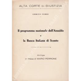 Il programma nazionale dell'Ansaldo e la Banca Italiana di Sconto. Arringa in difesa di Mario Perrone - Enrico Ferri - copertina