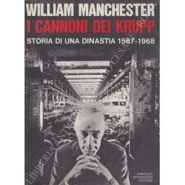 I cannoni dei Krupp. Storia di una dinastia 1587 - 1968 - William Manchester - copertina