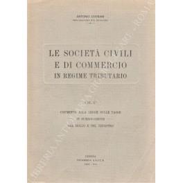 Le società civili e di commercio in regime tributario. Vol. I - Commento alla legge sulle tasse - in surrogazione - del bollo e del registro (unico pubblicato) - copertina