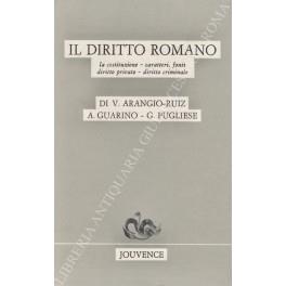 Il diritto romano. La costituzione. Caratteri fonti. Diritto privato. Diritto criminale - copertina