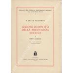 Lezioni di diritto della previdenza sociale. Vol. I - Parte generale. Vol. II - Parte speciale
