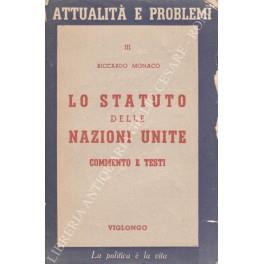 Lo Statuto delle Nazioni Unite. Commento e testi - Riccardo Monaco - copertina