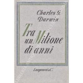 Tra un milione di anni - Charles Darwin - copertina