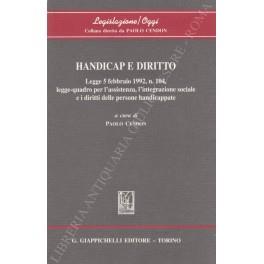 Handicap e diritto. Legge 5 febbraio 1992, n.104, legge-quadro per l'assistenza, integrazione sociale e i diritti delle persone handicappate - copertina