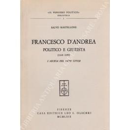 Francesco d'Andrea politico e giurista (1648-1698). L'ascesa del ceto civile - Salvo Mastellone - copertina