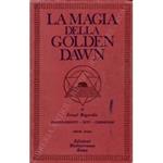 La magia della Golden Dawn. Insegnamenti - riti - cerimonie. Vol. I