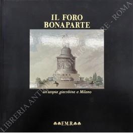 Il Foro Bonaparte un'utopia giacobina a Milano - Aurora Scotti - copertina