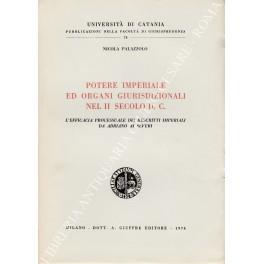 Potere imperiale ed organi giurisdizionali nel II secolo d.C. L'efficacia processuale dei rescritti imperiali da Adriano ai Severi - Nicola Palazzolo - copertina