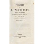 Fioretti di San Francesco. Testo di lingua secondo la lezione adottata dal P. A. Cesari e con brevi note filologiche di P. Fraticelli