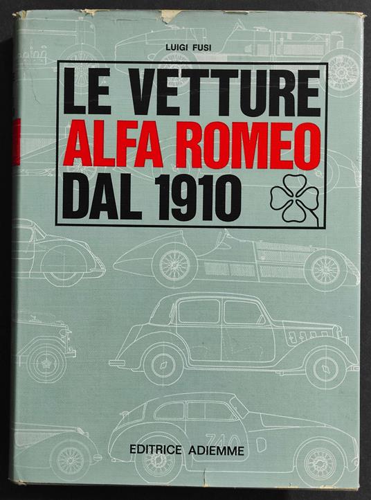 Le Vetture Alfa Romeo dal 1910 - Luigi Fusi - copertina