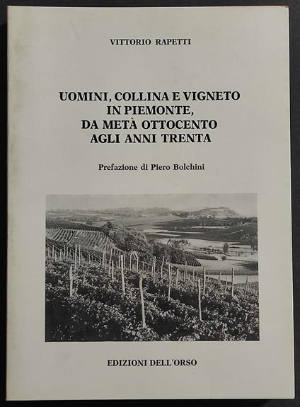 Uomini Collina e Vigneto in Piemonte da Metà Ottocento agli Anni Trenta - Vittorio Rapetti - copertina