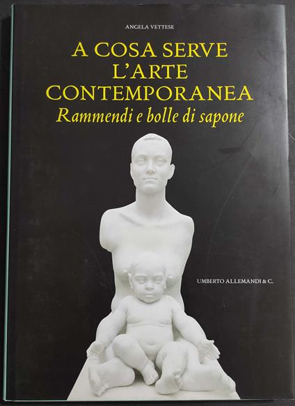 A Cosa Serve l'Arte Contemporanea - Angela Vettese - copertina