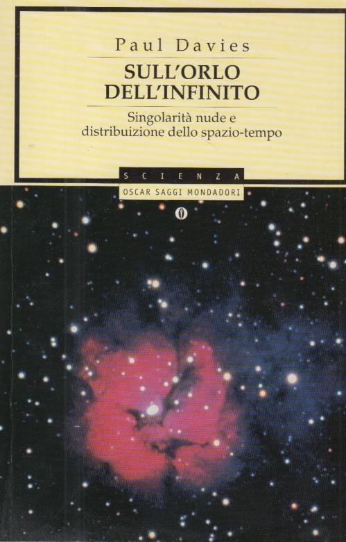 Sull'orlo dell'infinito. Singolarità nude e distribuzione dello spazio-tempo - Paul Davies - copertina