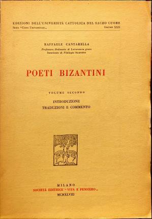 Poeti bizantini. Volume secondo. Introduzione e commento - Raffaele Cantarella - copertina