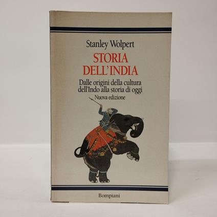 Storia dell'India. Dalle origini della cultura dell'Indo alla storia di oggi - Stanley Wolpert - copertina