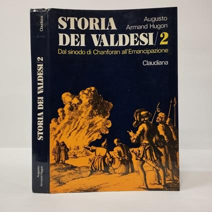 Storia dei valdesi. Volume 2 : Dal sinodo di Chanforan all’emacipazione (1532-1848) - copertina