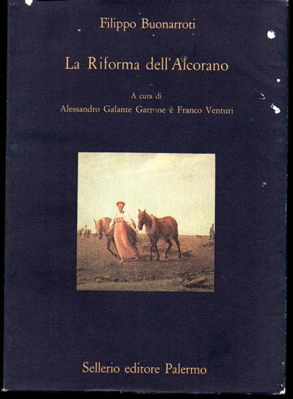 La Riforma dell'Alcorano A cura di Alessandro Galante Garrone e Franco Venturi - Filippo Buonarroti - copertina