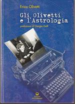 Gli Olivetti e l'astrologia Prefazione di Giorgio Galli Con un'analisi astrologica di Giuse Titotto