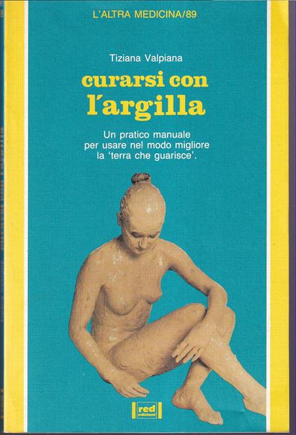 Curarsi con l'argilla - Tiziana Valpiana - copertina