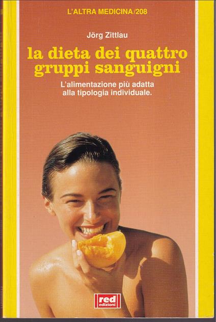 La dieta dei quattro gruppi sanguigni L'alimentazione più adatta alla tipologia individuale - Jörg Zittlau - copertina