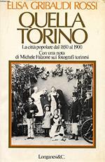 Quella Torino La città popolare dal 1850 al 1900 Con una nota di Michele Falzone sui fotografi torinesi