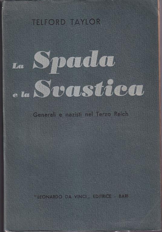 La Spada e la Svastica Generali e nazisti del Terzo Reich - Telford Taylor - copertina