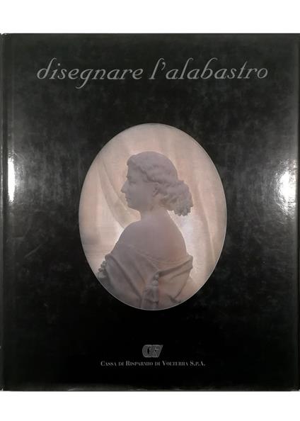 Disegnare l'alabastro - copertina