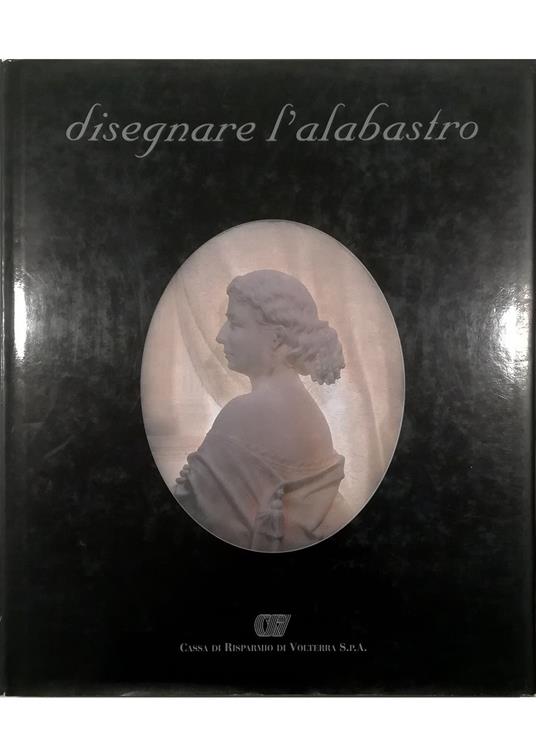 Disegnare l'alabastro - copertina