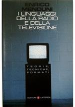 I linguaggi della radio e della televisione Teorie, tecniche, formati