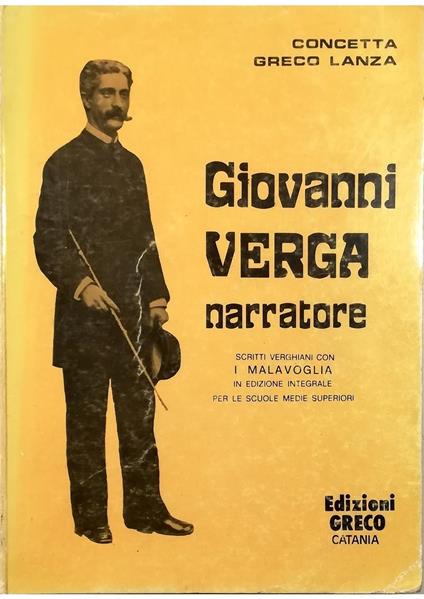 Giovanni Verga narratore Scritti verghiani con I Malavoglia in edizione integrale per le scuole medie superiori - Concetta Greco Lanza - copertina